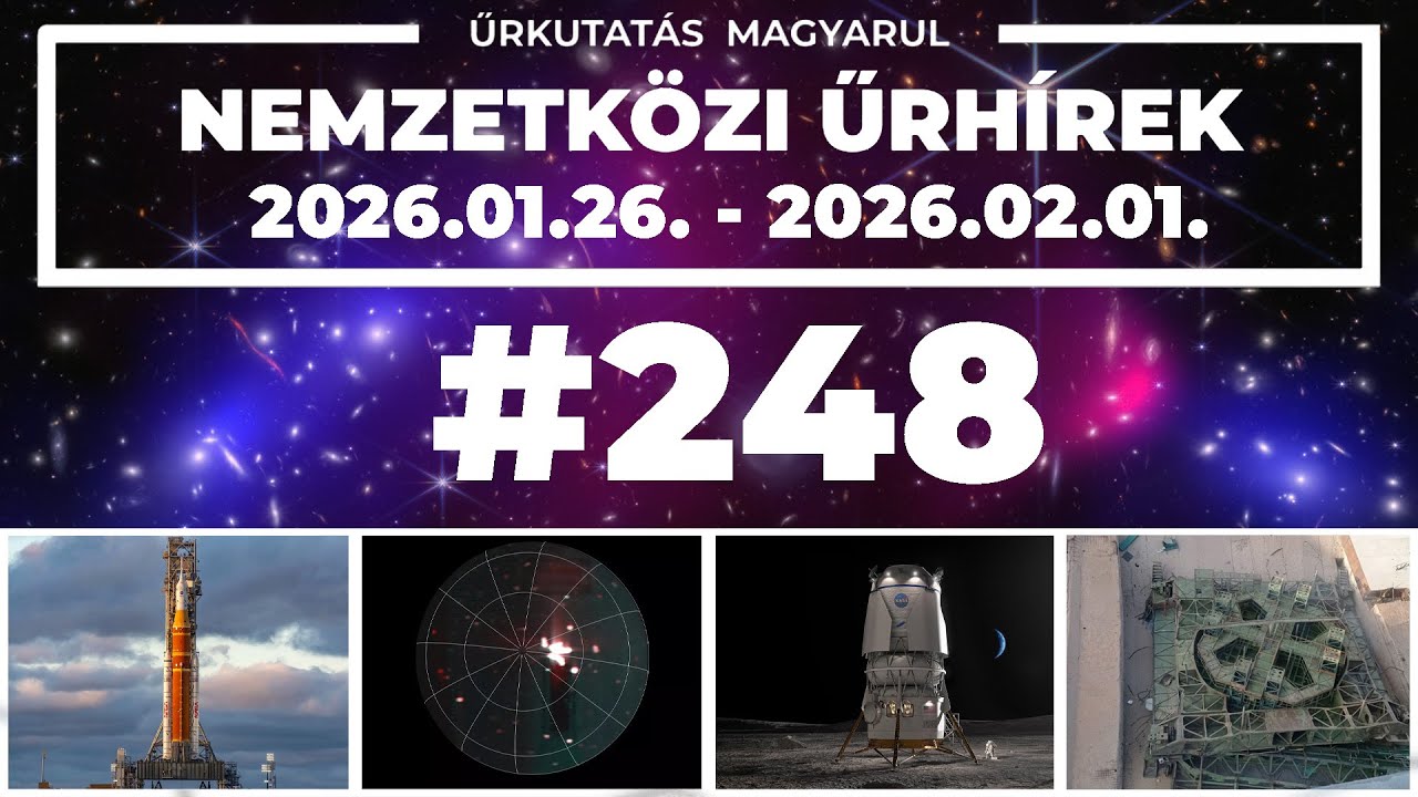 📢 Nemzetközi űrhírek | 2026/05 | #248 |  ŰRKUTATÁS MAGYARUL