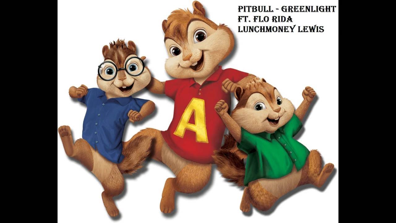 Pitbull - Greenlight  ft. Flo Rida LunchMoney Lewis (Chipmunk Version)