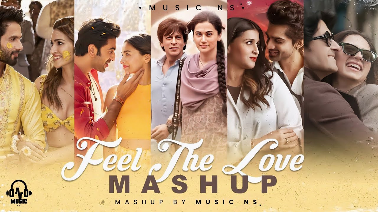 Feel the Love Mashup 2025 | Arijit Singh | Latest Romantic Songs | Jukebox 2025 | Music Ns