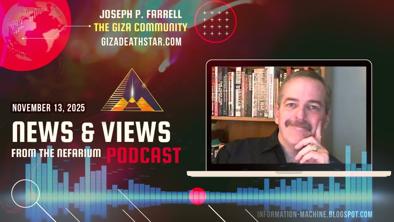 Джозеф П. Фаррелл | Новости и взгляды из Нефариума | 13 ноября 2025 г.