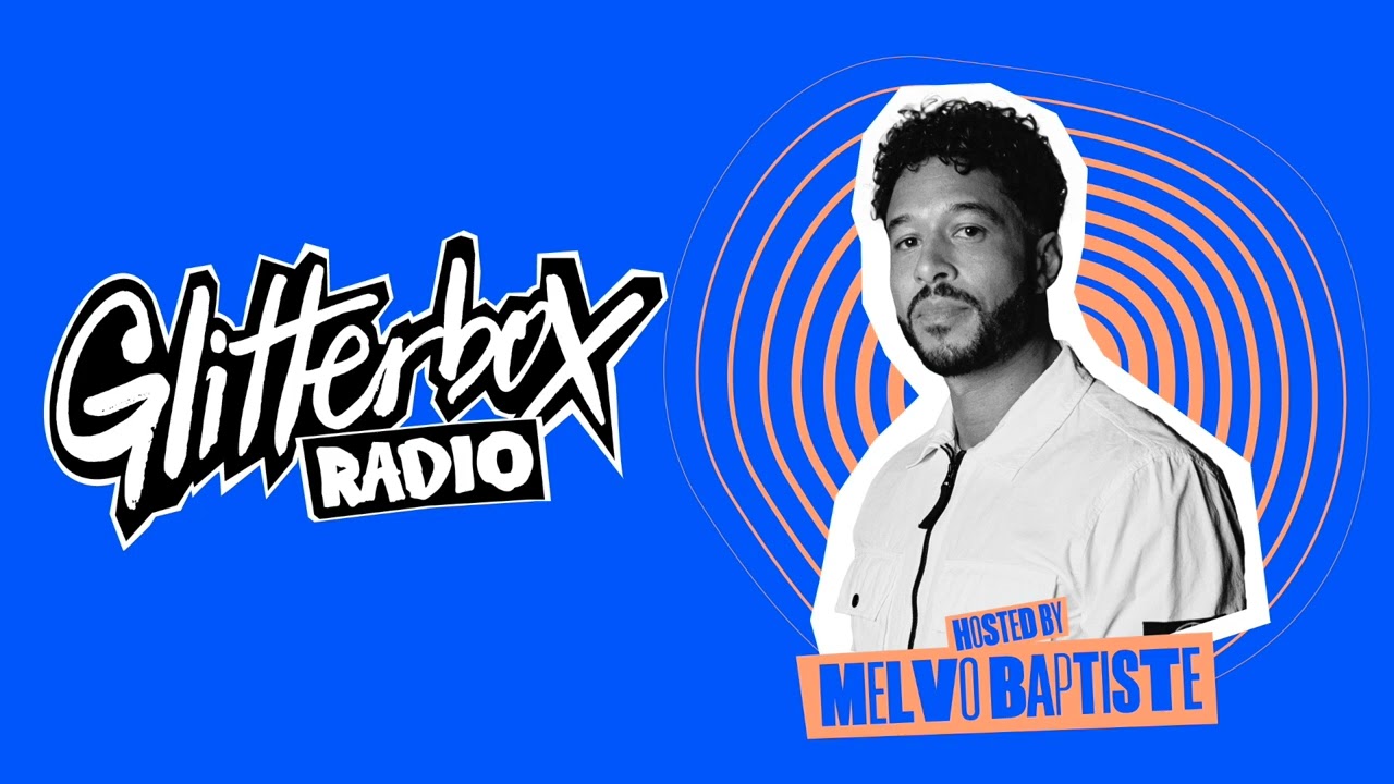 Glitterbox Radio Show 323: Presented By Melvo Baptiste