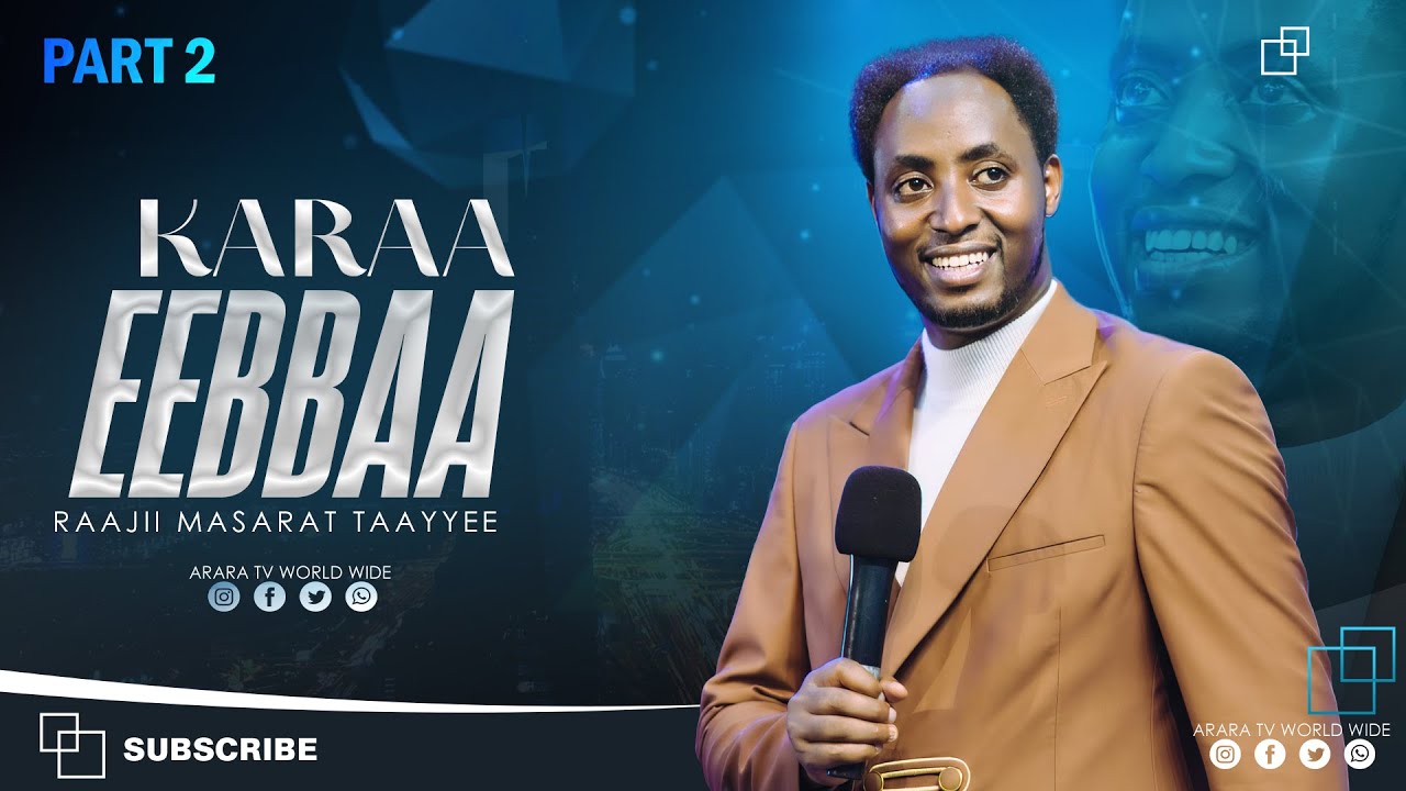Karaa Eebbaa |  | Kutaa 2ᶠᶠᵃᵃ | Barsiisa Wangeelaa | Raajii Masarat Taayyee |ARARA TV