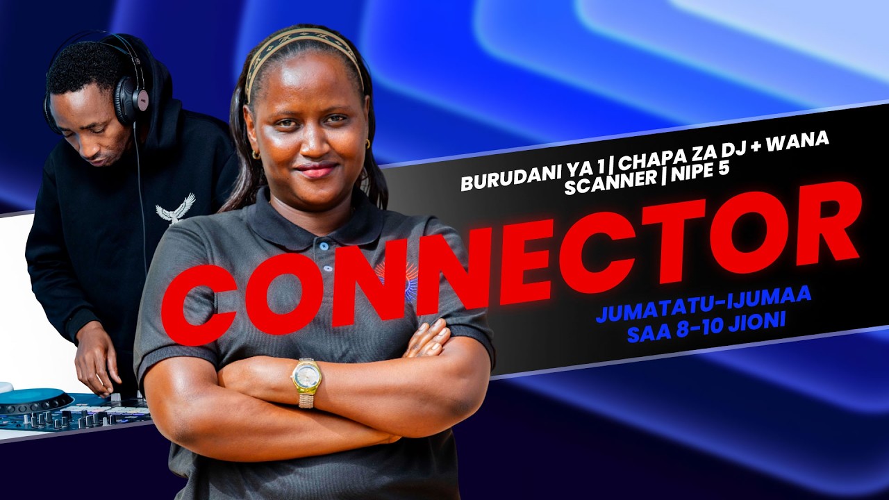 CONNECTOR- SCANNER: WASANII WA SASA WANATUNGA NYIMBO ZENYE UJUMBE?  | 12.03.2026