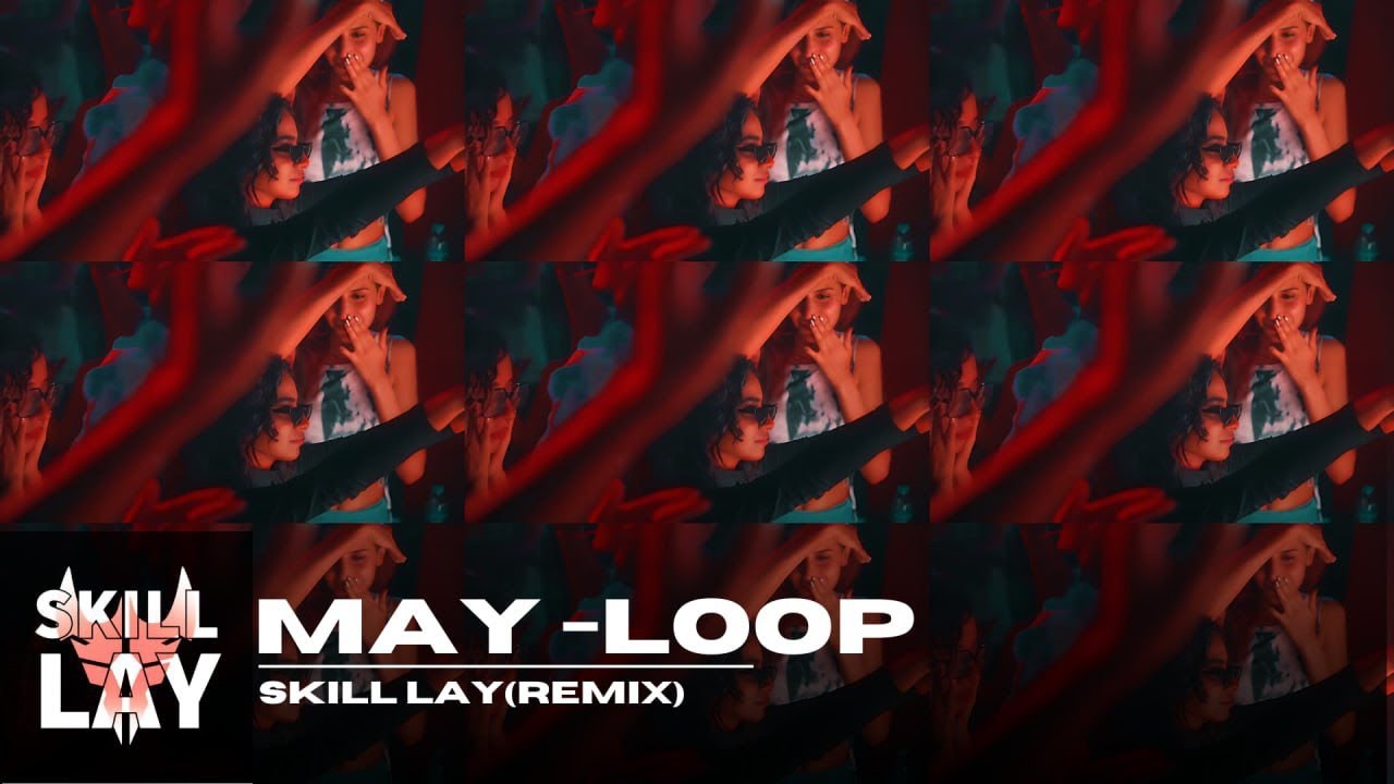 May - Loop (Skill lay_Remix)