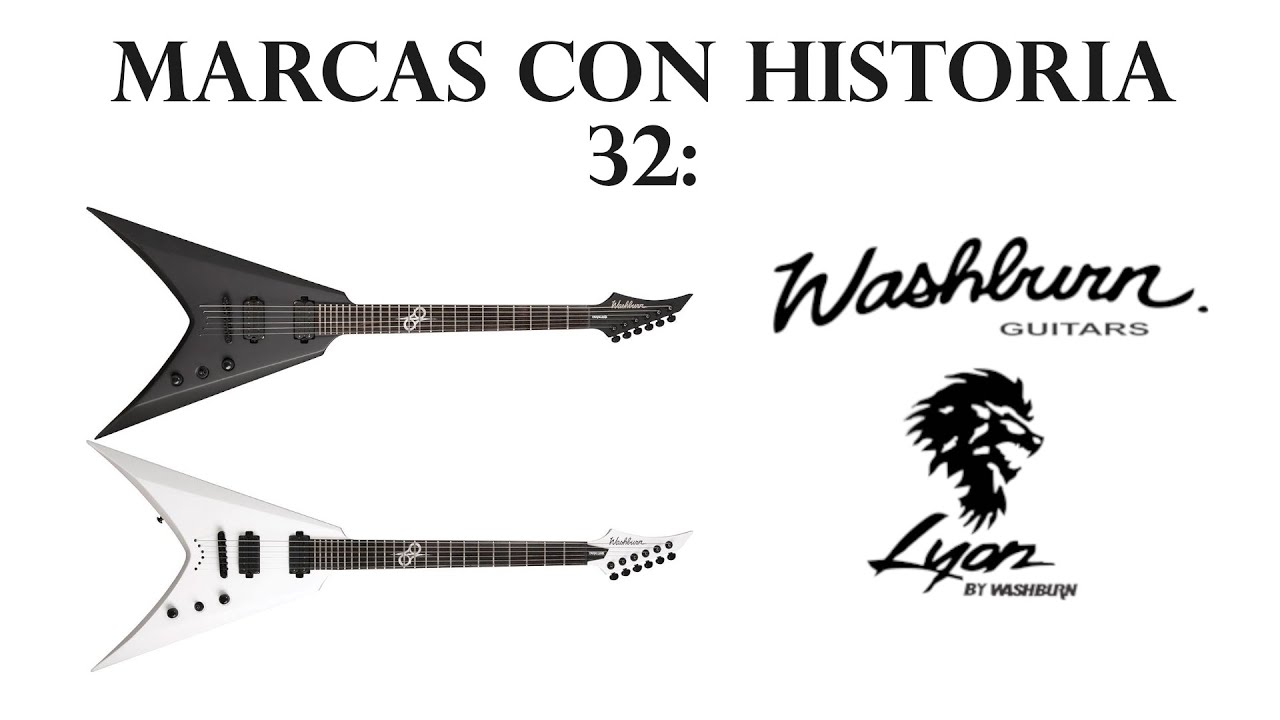 Marcas con Historia 32: Washburn