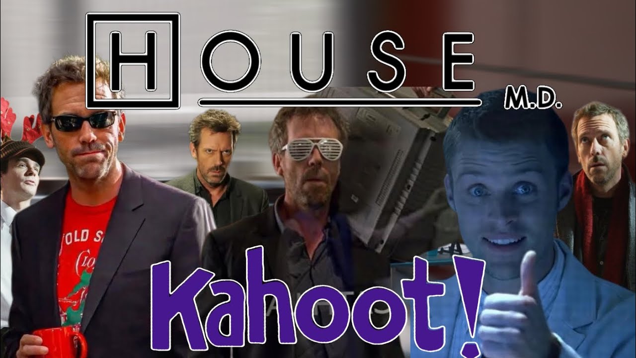 12 MINUTES AND 34 SECONDS OF HOUSE MD KAHOOTS