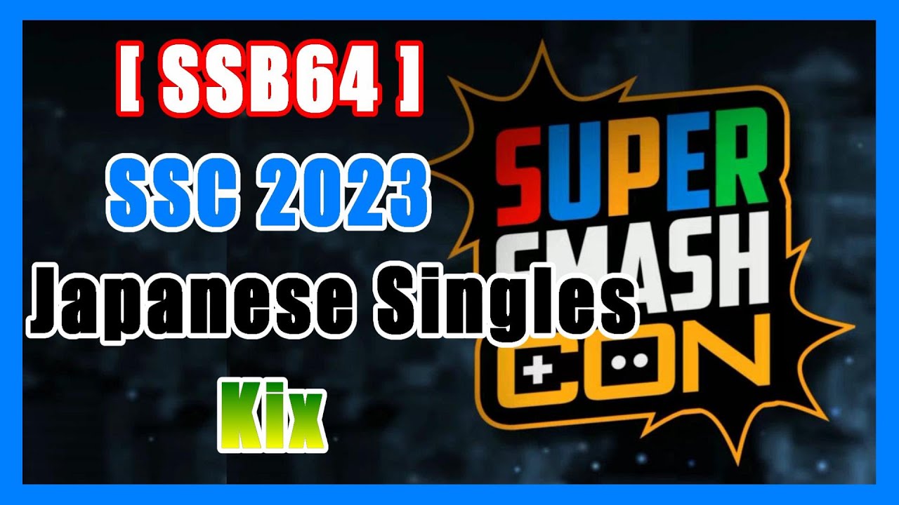 SuperSmashCon2023／SSB64 Singles／Kix