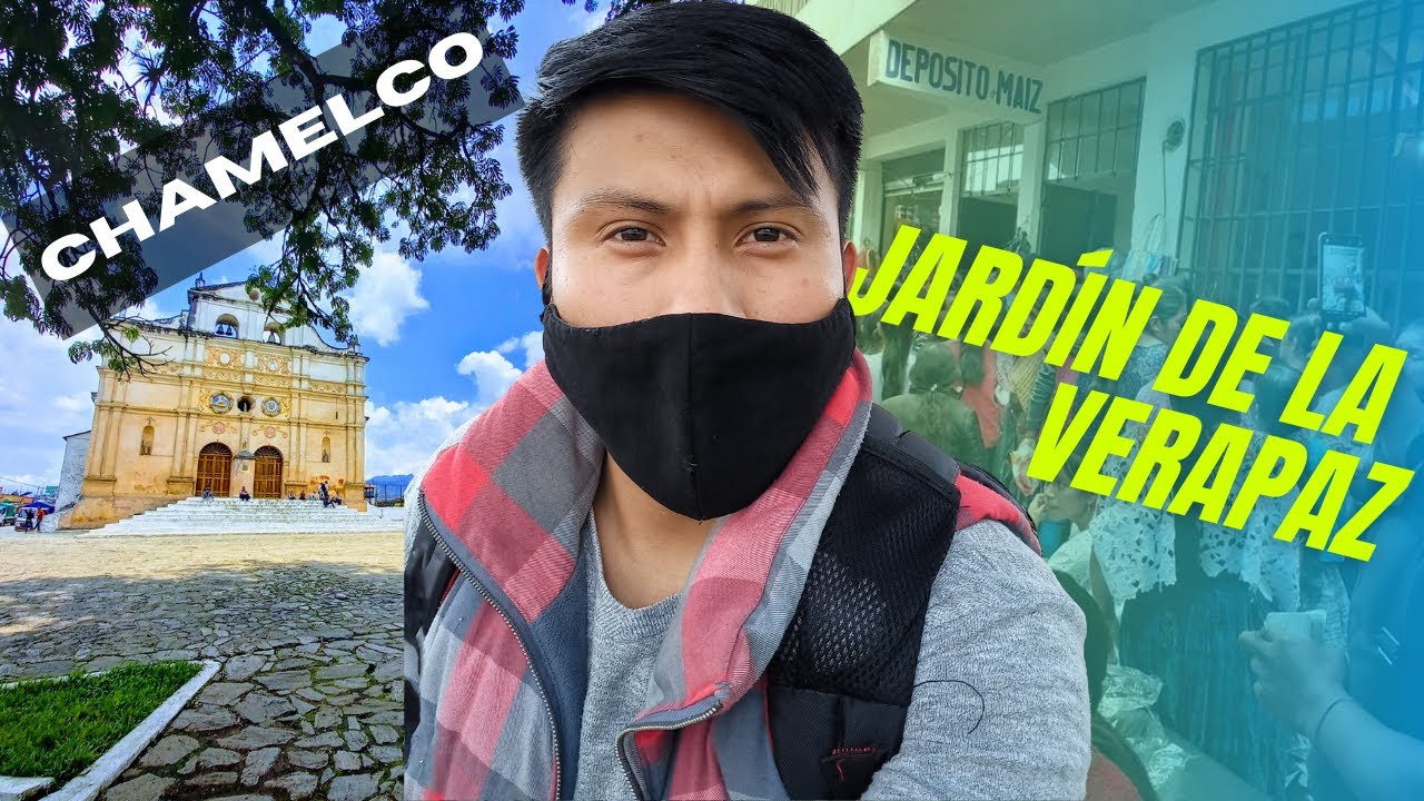 San Juan Chamelco, Alta Verapaz | El jardín de las Verapaces.
