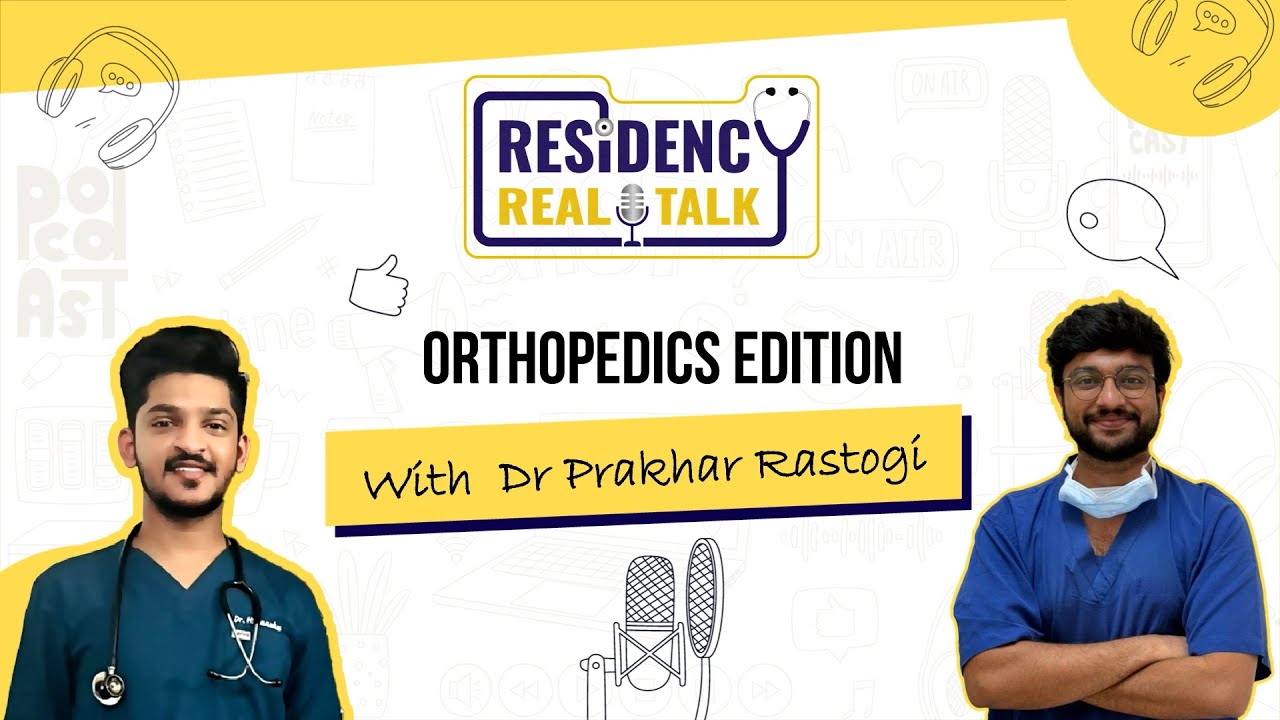 Residency Real Talk with Dr Prakhar Rastogi | Gold Medalist Orthopedics Journey