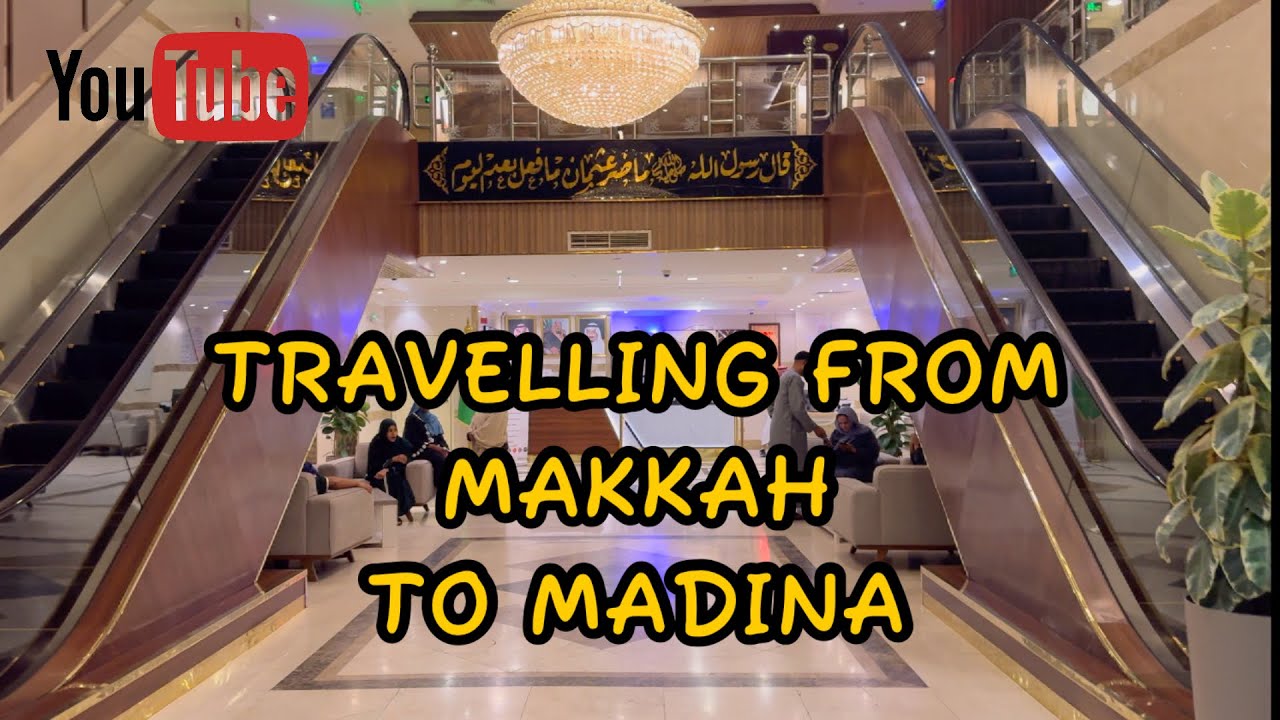 Travelling from Makkah to Madina 