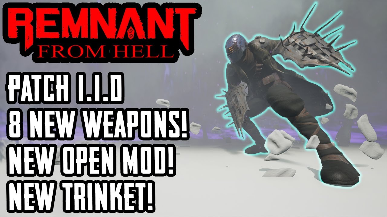 Remnant: From Hell Mod Patch 1.1 Late Overview (8 New Weapons, New Open Mod And Trinket!)
