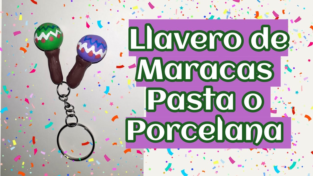 Llavero de Maracas Pasta Flexible o Porcelana Fría.