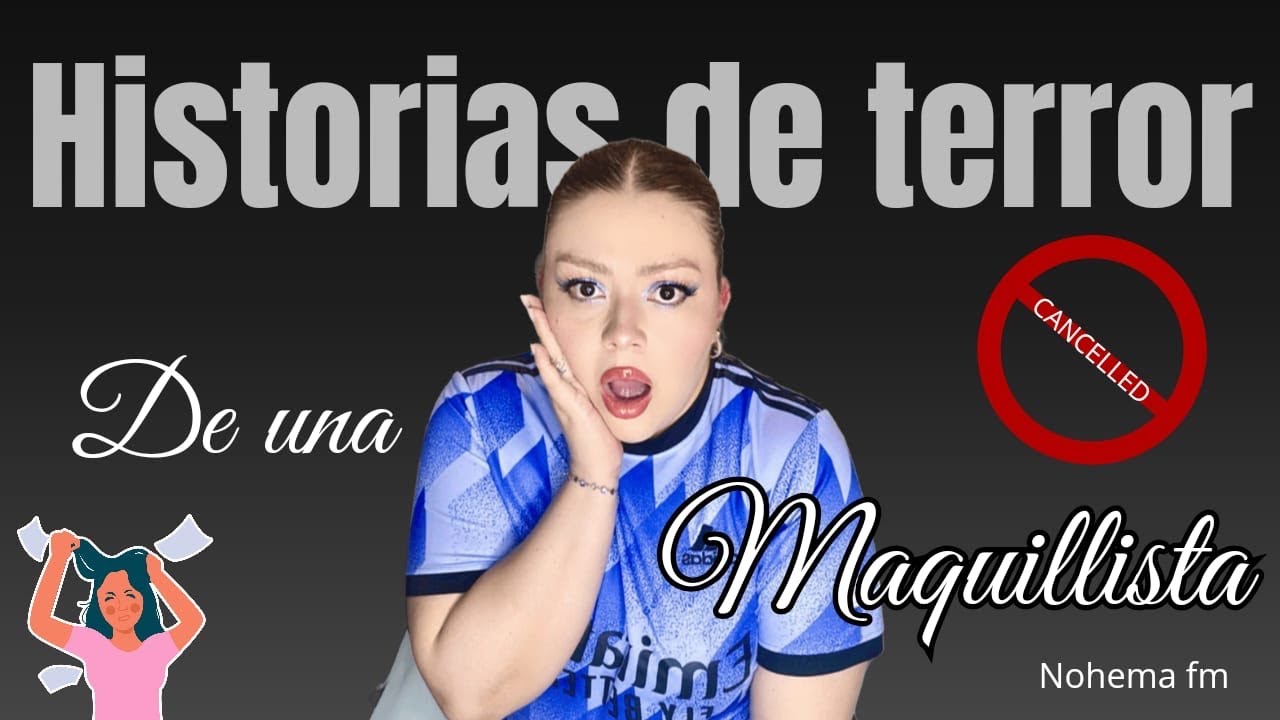 STORY TIME:EXPERIENCIAS DE TERROR DE UNA MAQUILLISTA