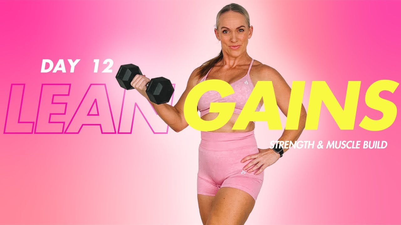 30 Minute Strength Training Routines for Weight Loss | LEAN GAINS DAY 12