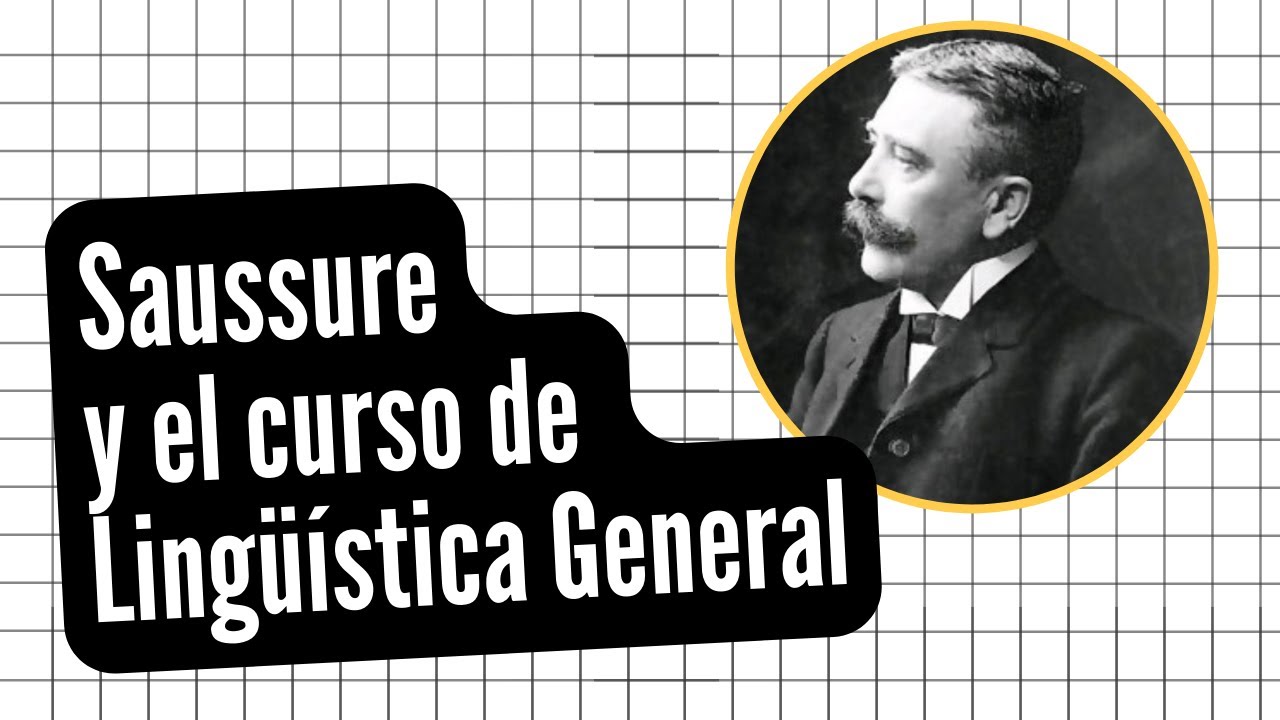 Saussure y su propuesta en el curso de Lingüística General