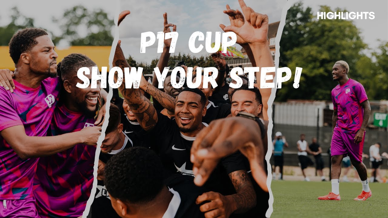 The Project 17 Cup 2025: Show Your Step! | Ft. Alex Iwobi, Callum Hudson-Odoi, Chuba Akpom, & More!