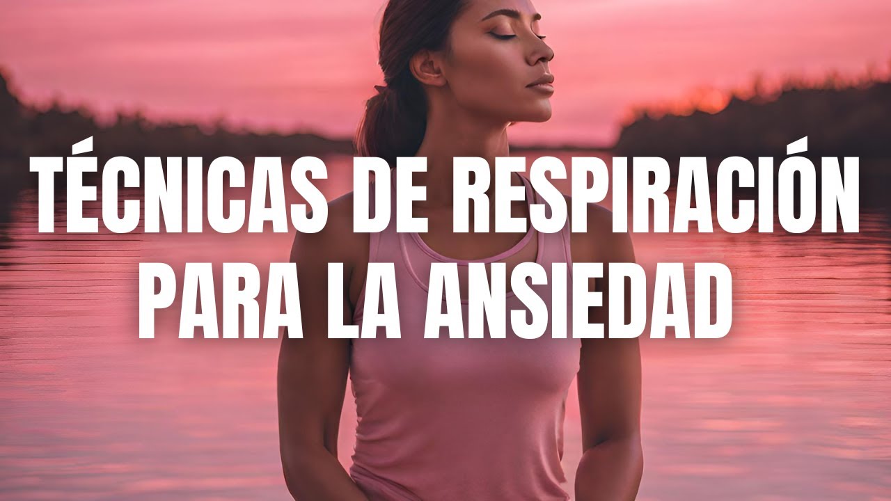 3 TÉCNICAS DE RESPIRACIÓN QUE TE AYUDARÁN A REDUCIR LA ANSIEDAD