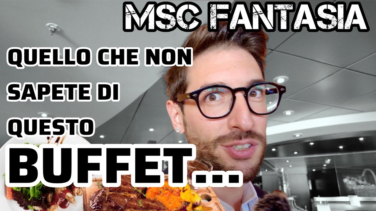 MSC FANTASIA - BUFFET CHE NON… TOP O FLOP??? Parte 2a
