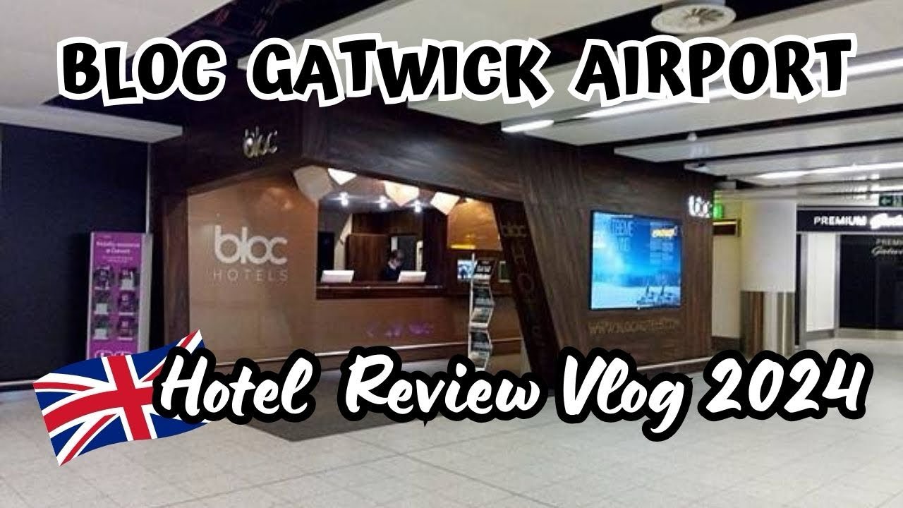 Bloc Hotel Gatwick includes VIP Access - Our Review September 2024
