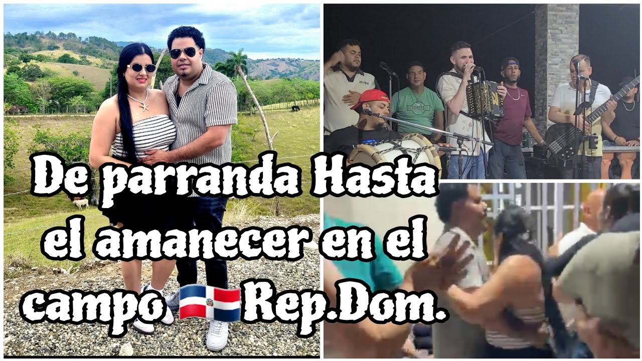 Amanecimos bailando en el campo Rep. DOM