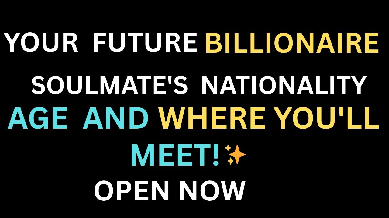 Your Future BILLIONAIRE  Soulmate's Nationality, Age & Where You'll Meet! ✨