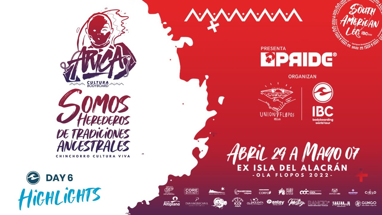 Highlights: Arica Cultura Bodyboard 2022 presented by Pride bodyboards - Day 6