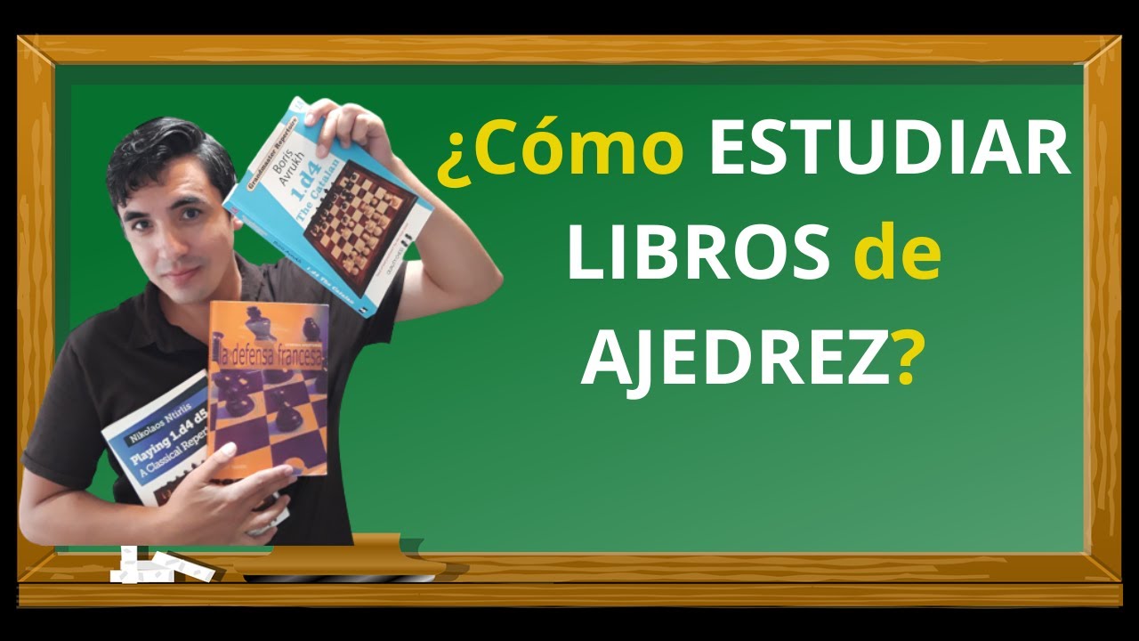 Libros de ajedrez ¿Cómo estudiarlos para sacar el máximo provecho?