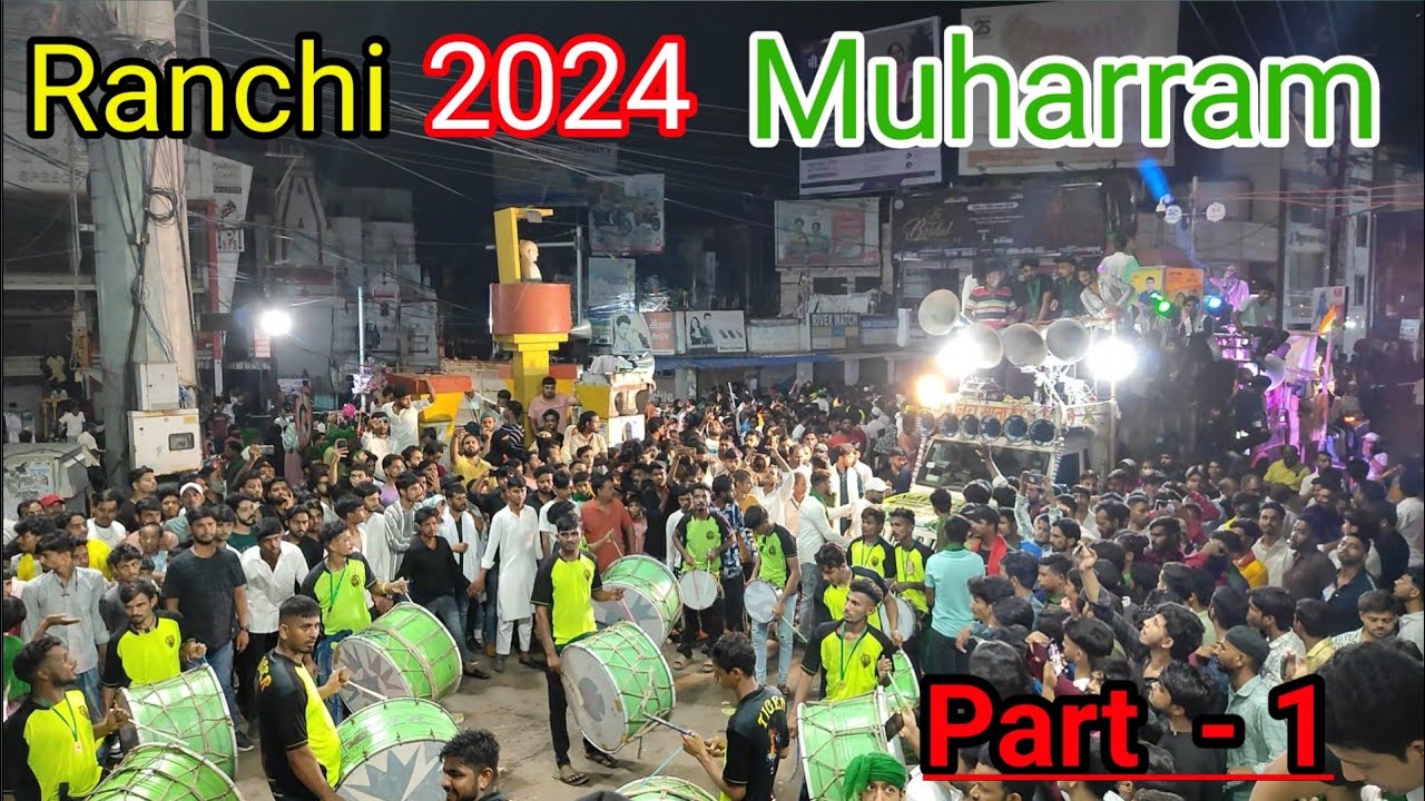 Ranchi Muharram 2024 || Part-1