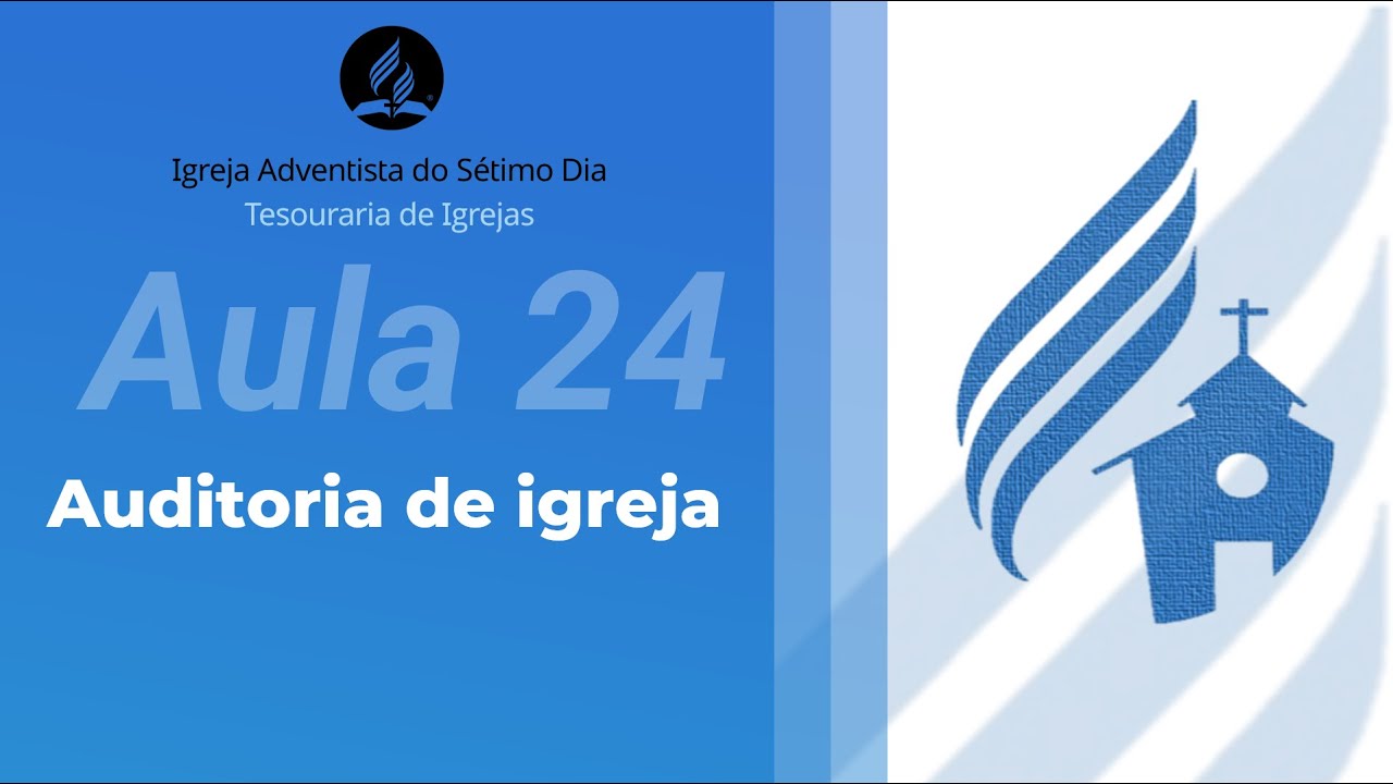 EAD Tesouraria de igreja - Aula 24 - Auditoria de igreja.