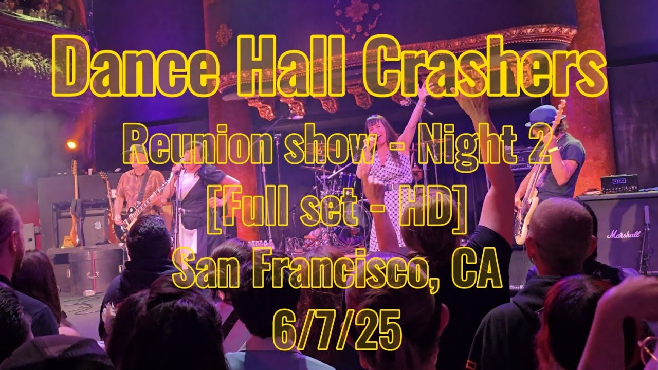 Dance Hall Crashers live - [Reunion show - Night 2 - Full set] - San Francisco, CA 6/7/25