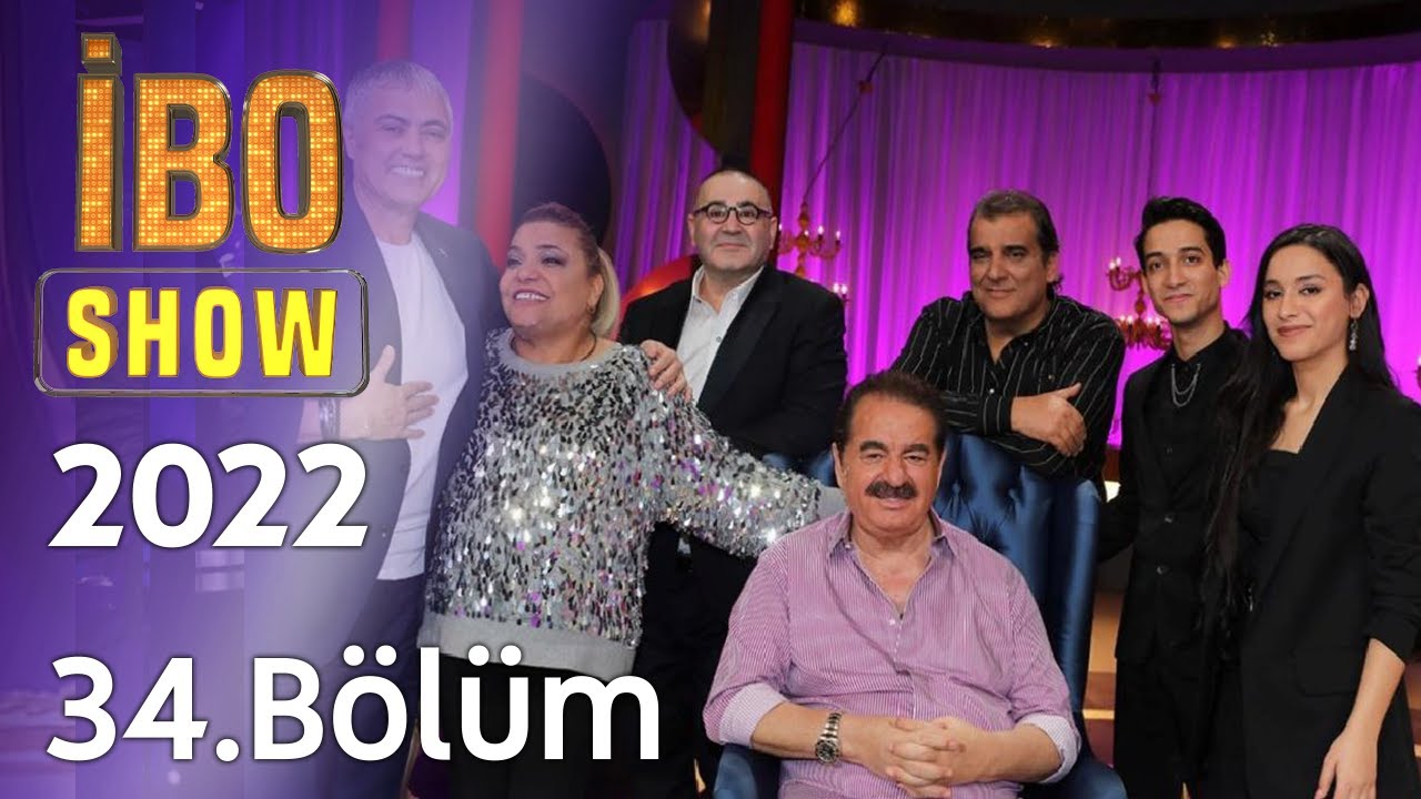 İbo Show 2022 34. B&ouml;l&uuml;m - Cengiz Kurtoğlu, Kibariye, &Ouml;mer Danış, Zeliha Kendirci, Şahin Kendirci