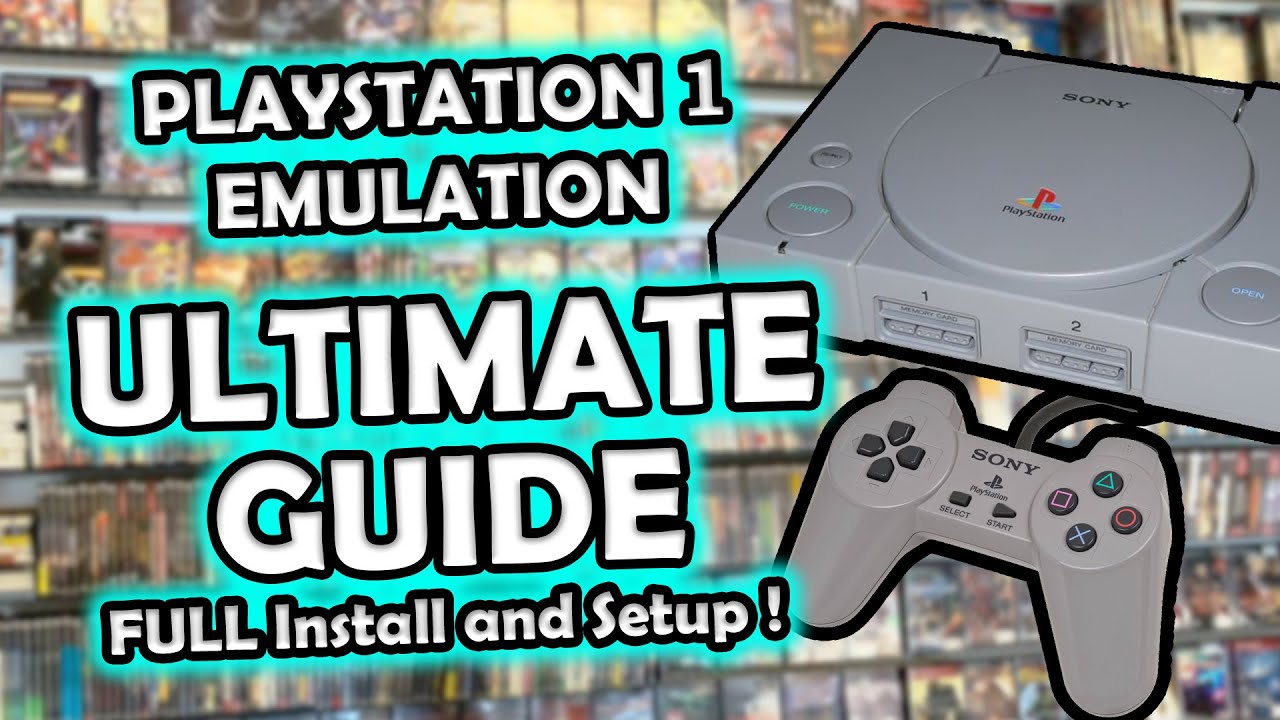 Playstation 1 Emulation Ultimate Guide - DuckStation Emulator