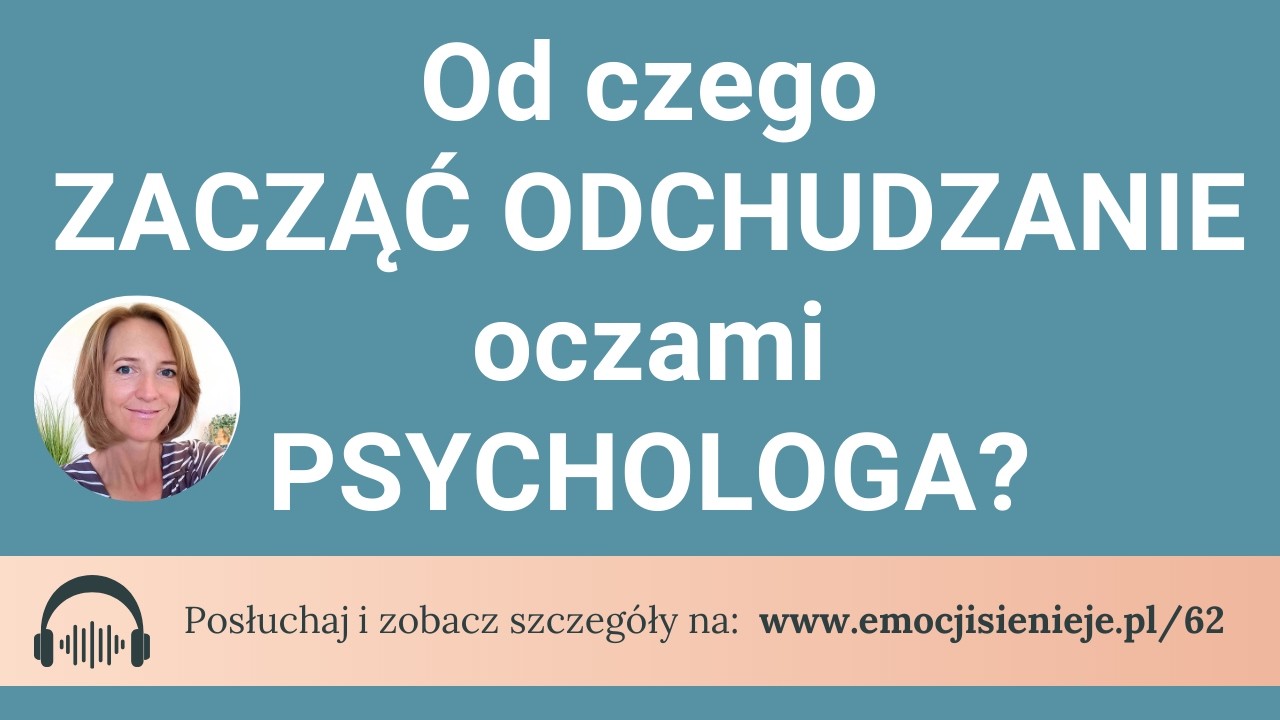 62. Od czego zacząć odchudzanie oczami psychologa ESNJ
