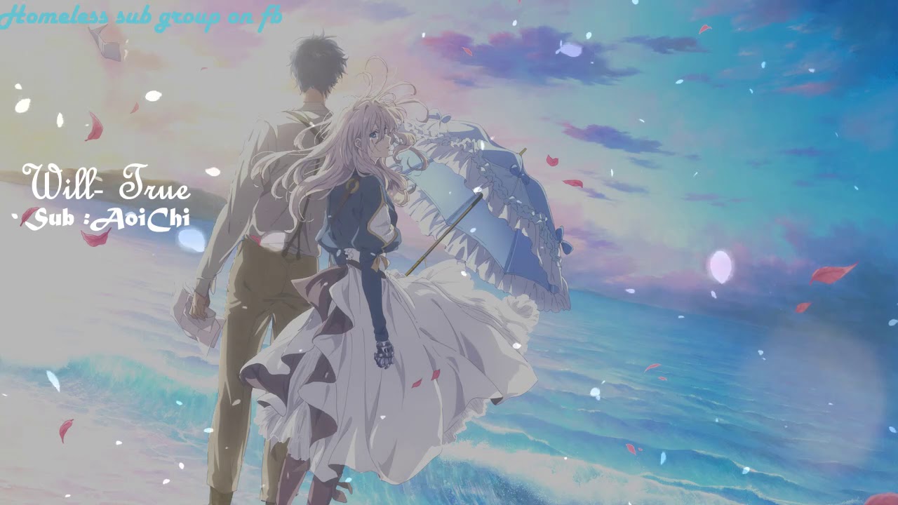 [Vietsub] Will-TRUE (Violet evergarden OST)