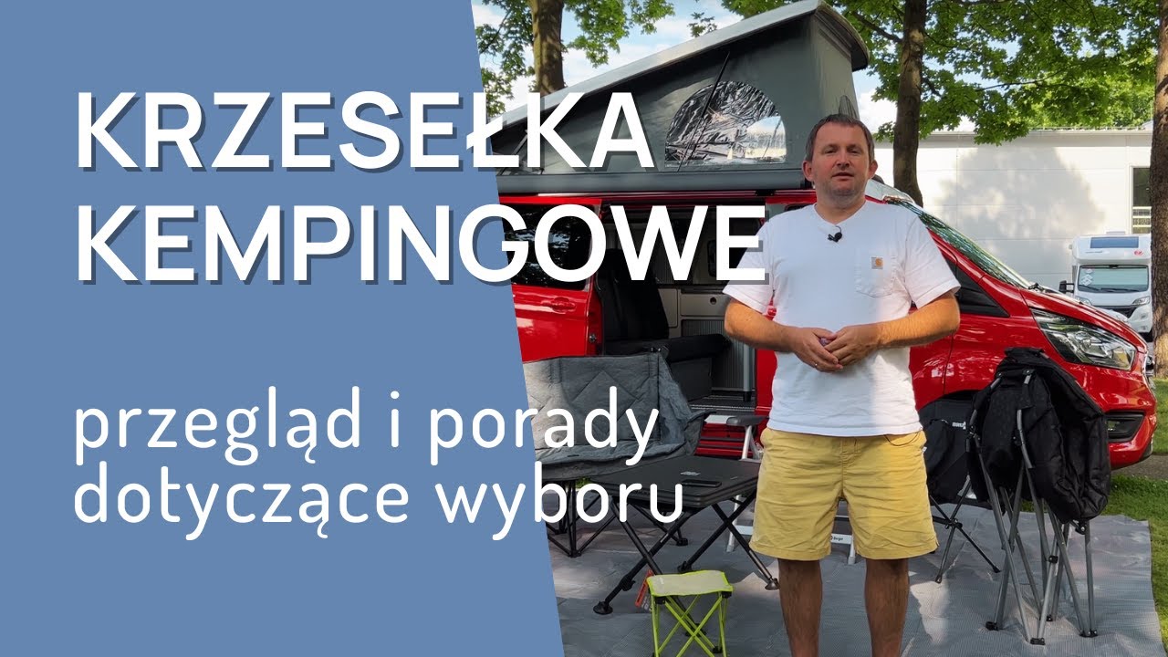 Jak dobrać krzesełka kempingowe? Porady dotyczące funkcjonalności przed zakupem