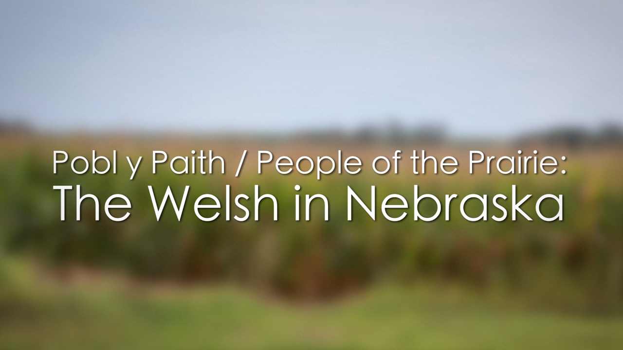 Pobl y Paith / People of the Prairie: The Welsh in Nebraska