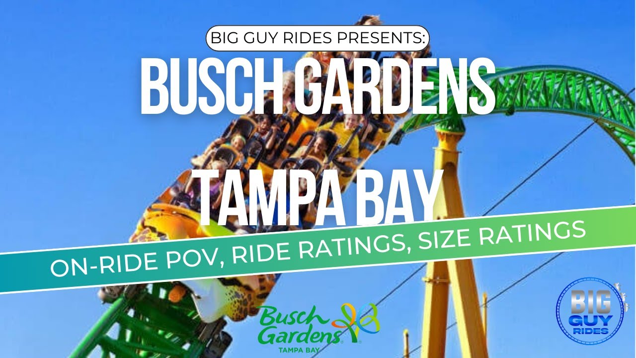 Busch Gardens - Tampa Bay, FL - Full Tour, Review, Ride Ratings, Size Ratings - Big Guy Rides