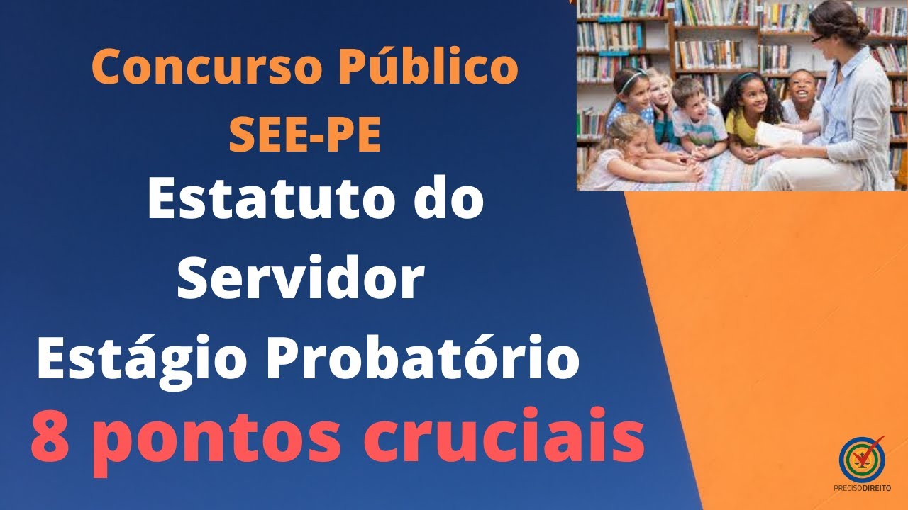 Adaptado para o TJPE/2025 - iniciar do min 8’ - Lei 6.123/68 Estágio Probatório - 8 Pontos Cruciais.