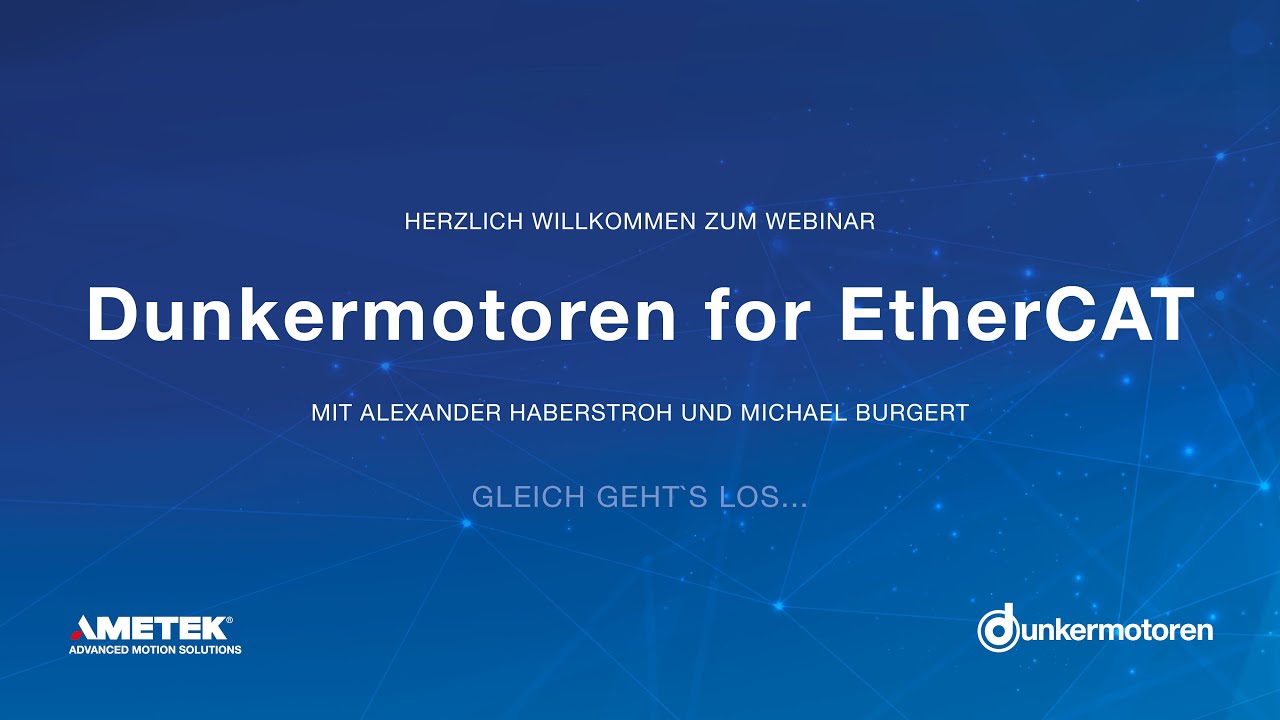 Dunkermotoren (DE) - Webinar: Dunkermotoren for EtherCAT