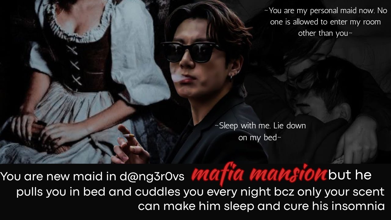When cold mafia cuddles his new maid every night to sleep bcz he has insomnia | Jungkook ff | Bts ff