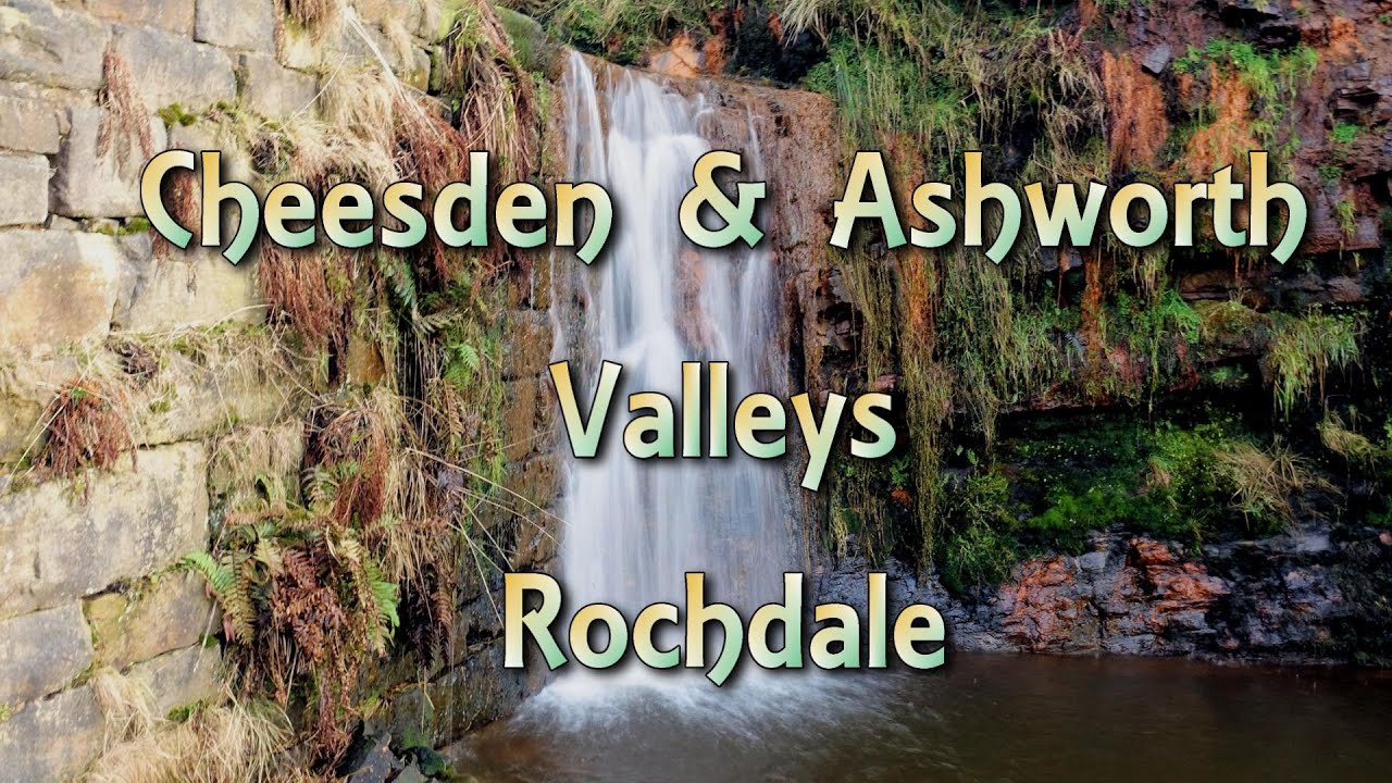 Cheesden Valley & Ashworth Valley Walk Rochdale, with a little history.