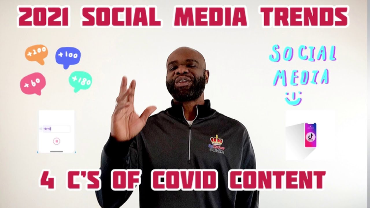 2021 Social Media Trends - (four C&rsquo;s of Covid Content)