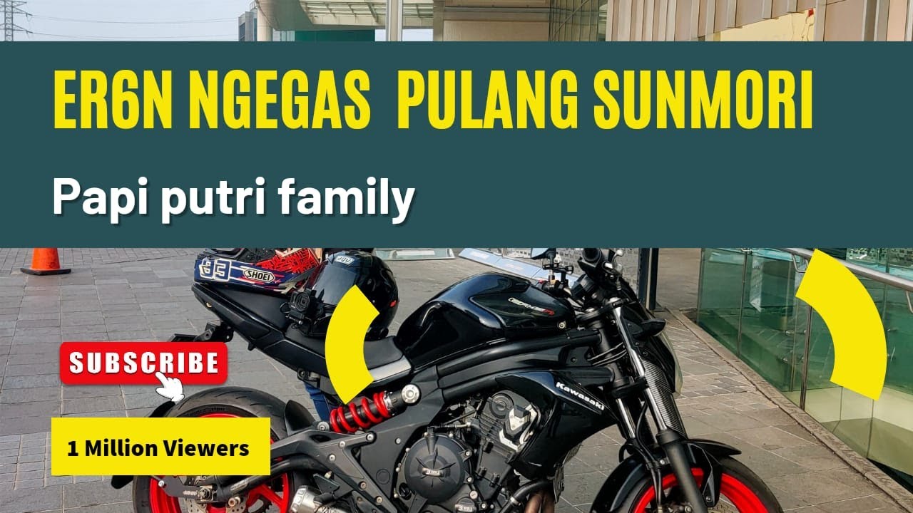 KAWASAKI ER6N PULANG SUNMORI MALAH NGEGAS | MOTOR KAWASAKI ER6N