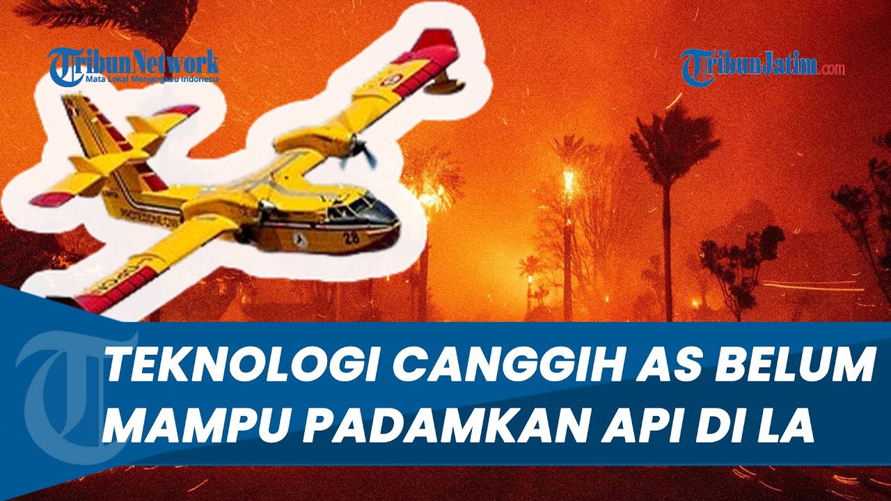 Kebakaran Makin Meluas! Teknologi Canggih AS Belum Mampu Padamkan Kebakaran Dahsyat di Los Angeles