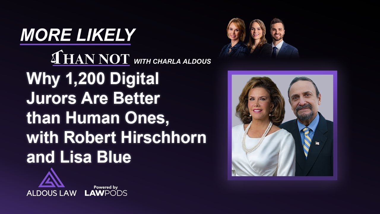 Why 1,200 Digital Jurors Are Better than Human Ones, with Robert Hirschhorn and Lisa Blue