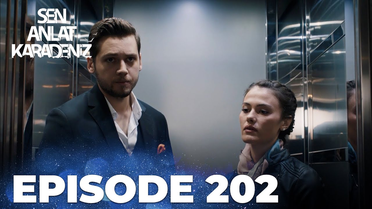 Sen Anlat Karadeniz | Lifeline - Episode 202