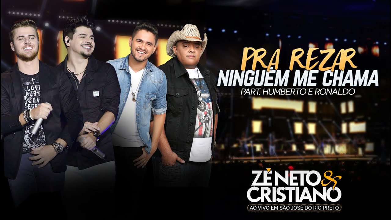 Zé Neto e Cristiano - Pra Rezar Ninguém Me Chama - Part. Humberto e Ronaldo
