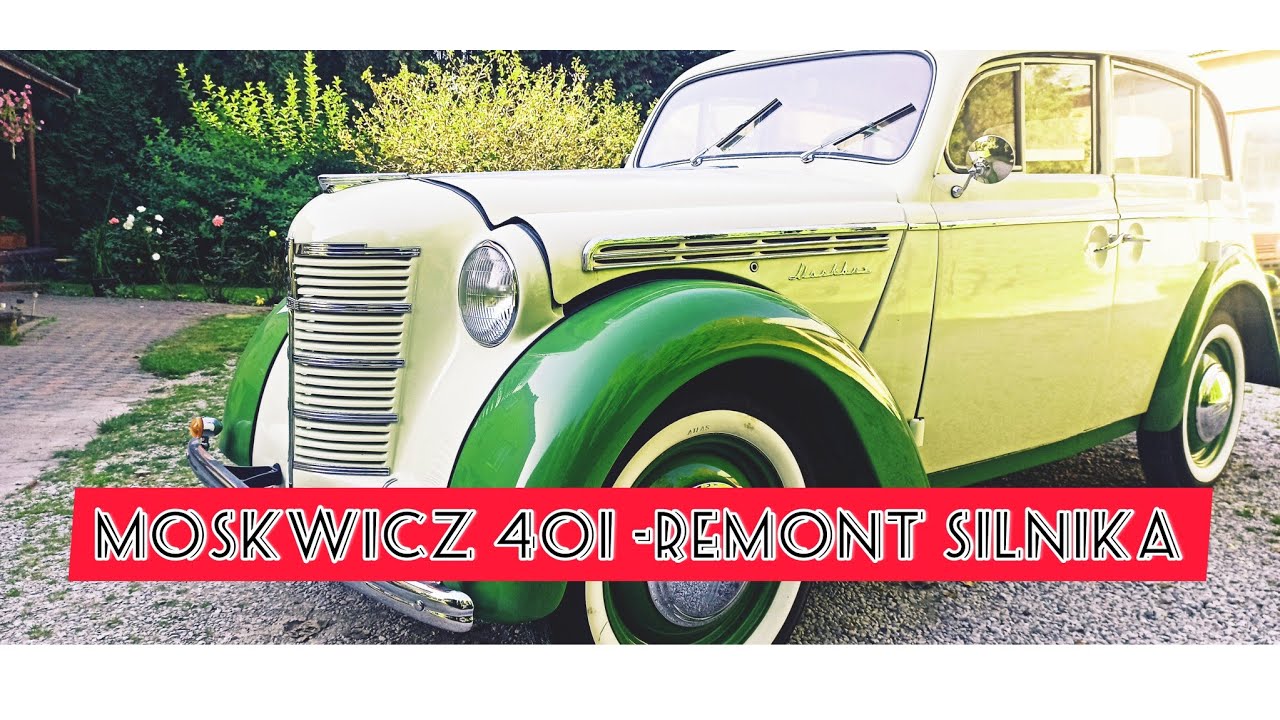 Moskwicz 401 odc1 Remont Silnika