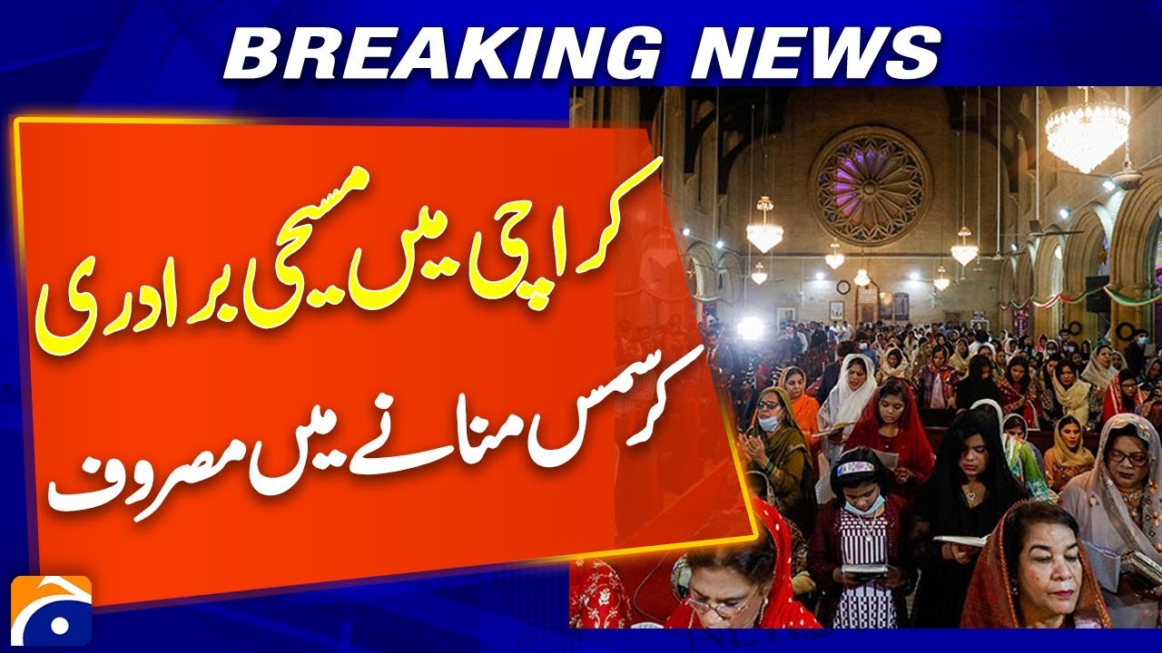 Karachi’s Christian Community Engaged in Christmas Celebrations - Breaking News