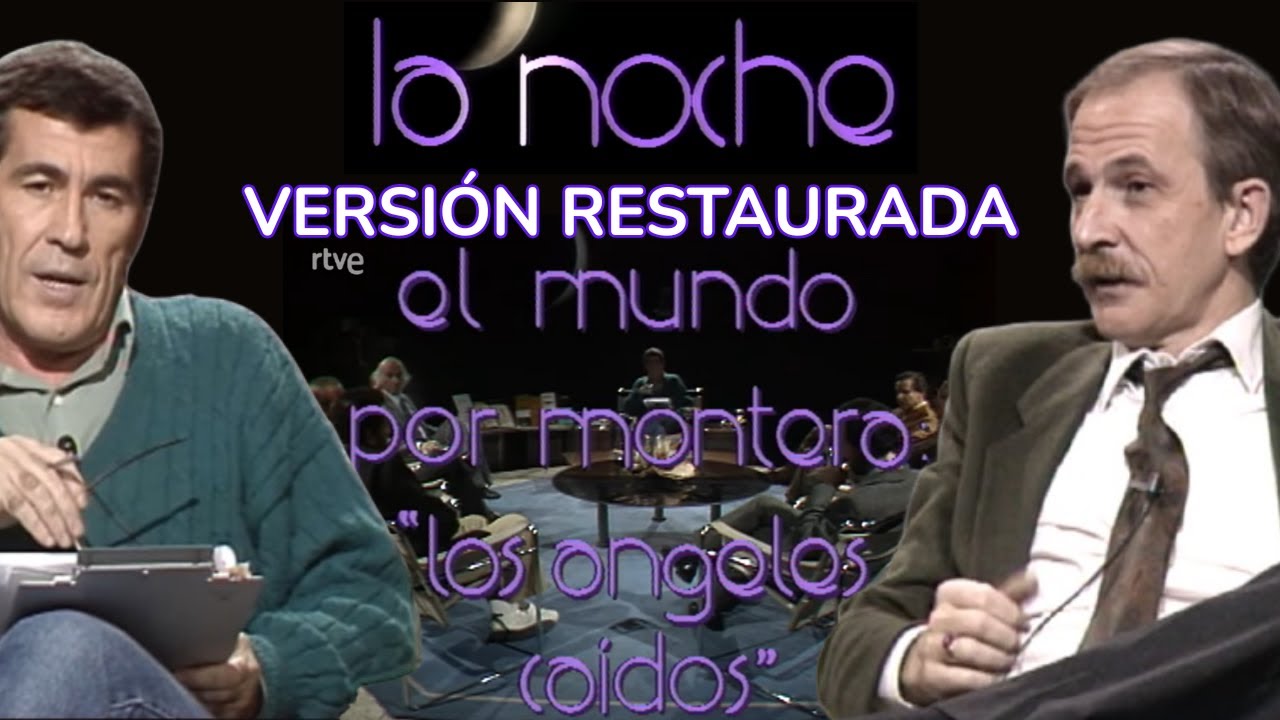 RELIQUIA TELEVISIVA: Los Ángeles Caidos. El mundo por montera por Sánchez Dragó (Versión restaurada)